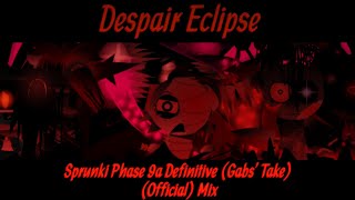 Despair Eclipse - Sprunki Phase 9a Definitive (Gab's Take) Mix