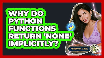 Why Do Python Functions Return 