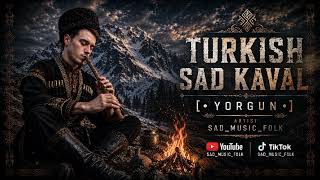 Turkish Sad Kaval [•Yorgun•] Anatolian Fon Müziği