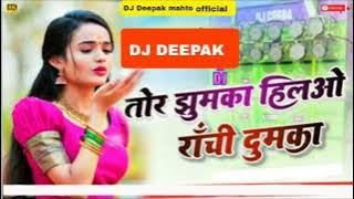 Tor Jhumka Hilawo Ranchi Dumka Fully Garda Dance Mix Dj Deepak mahto official