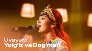 Top Music - Uvaysiy - Yolg'iz va Dog'man ( 4K )