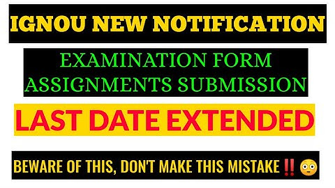 [ശ്രദ്ധിക്കുക ഈ Mistake വരുത്തരുത്] IGNOU Assignments || Exam Form || Last Date Date Extension |