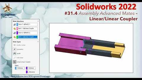#31.4 Tự Học Solidworks 2022 - Linear/Linear Couple - Assembly Advanced Mate