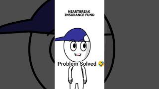 Hearts Broke Insurance Fund #funnyanimation