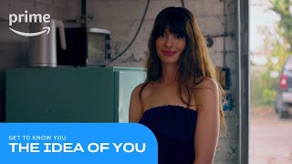 The Idea Of You: Get To Know You | Prime Video