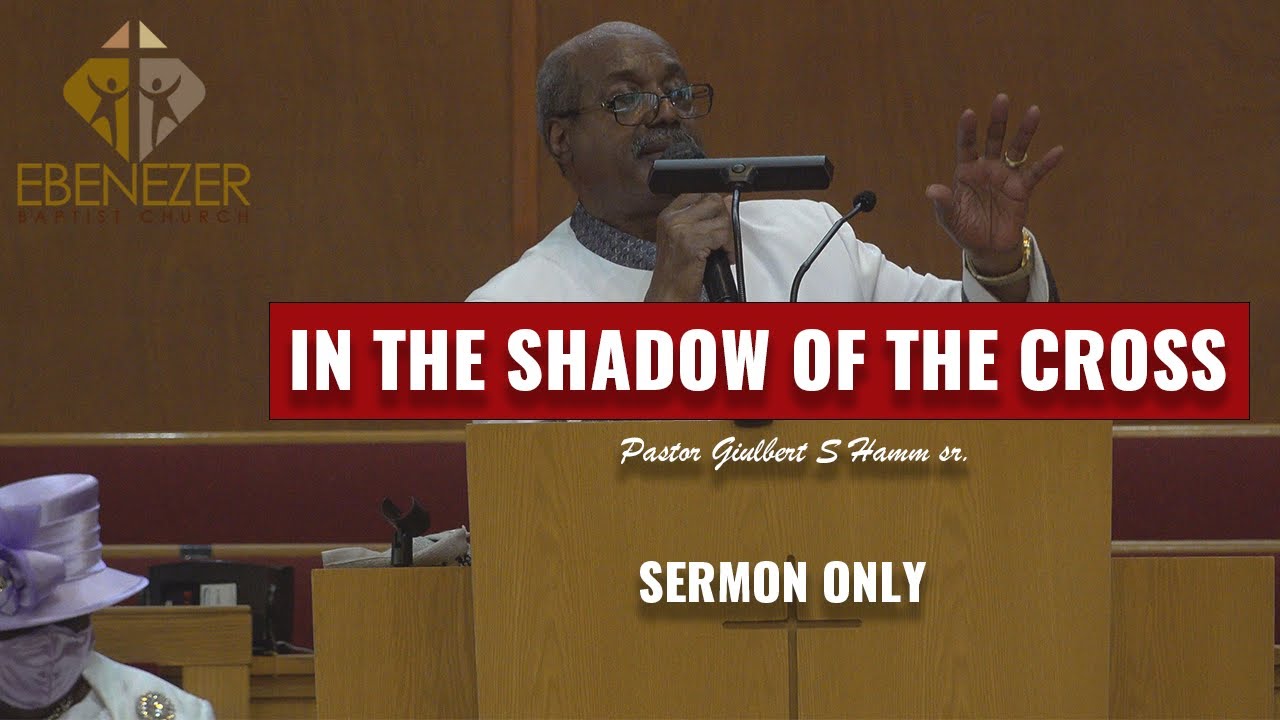 Shadow Preaching EBC SMS IN THE SHADOW OF THE CROSS HD SERMON ONLY 6 9 24 - YouTube