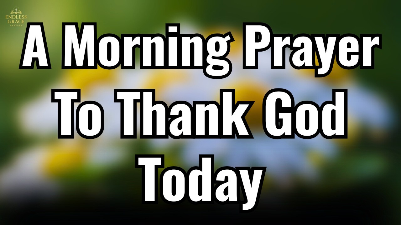 Thank You Lord For Waking Me Up This Morning | Powerful Morning Prayer ...