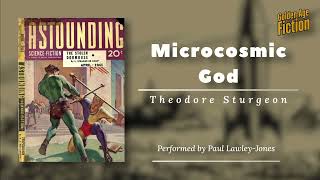 Microcosmic God, by Theodore Sturgeon (novelette)