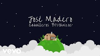 José Madero - Caballeros Británicos (Lyric Video) chords