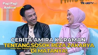 Cerita Amira Karaman Tentang Sosok Reza Zakarya Di Matanya! | PAGI PAGI AMBYAR (28/9/23) P1