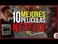 TOP 10 Mejores PELÍCULAS de NETFLIX 2021