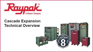 Raypak® Cascade Expansion Technical Overview - Training Video