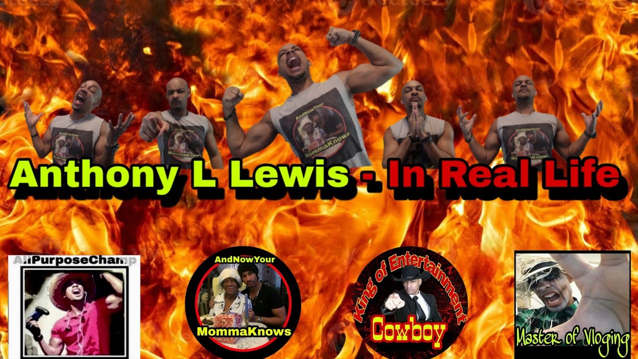 Anthony L Lewis - In Real Life | What To Expect