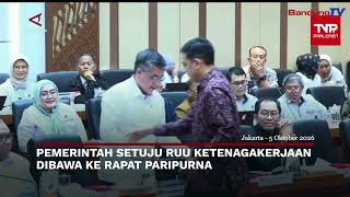 PEMERINTAH SETUJU RUU KETENAGAKERJAAN DI BAWA KE RAPAT PARIPURNA