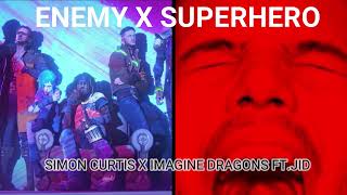 SuperHero X Enemy (mashup) - Imagine Dragons FT. JID + Simon Curtis - SuperEnemy Resimi