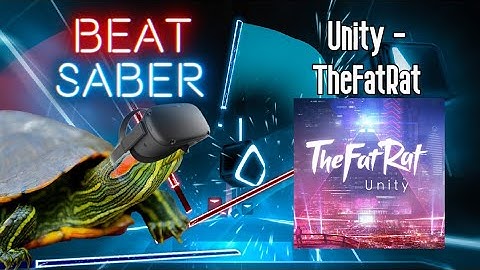Unity - TheFatRat (Beat Saber Custom Song)