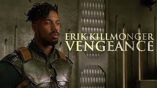 MARVEL || Erik Killmonger - Vengeance