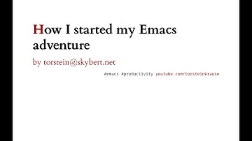 How to begin your Emacs adventure
