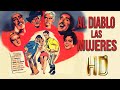 Al diablo las mujeres  19540 pelicula en luis aguilar