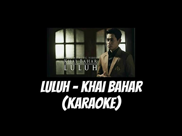Luluh - Khai Bahar (KARAOKE) class=