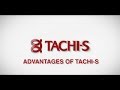 The Advantages of Tachi-S
