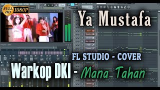 Warkop DKI - Ya Mustafa | FL Studio Cover - Mana Tahan