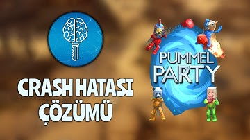 Pummel Party Crash Hatası Çözümü