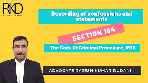 Recording of confessions and statements U/s 164 CrPC || Explained by Advocate Rajesh Kumar Dudani