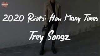 Trey Songz - 2020 Riots: How Many Times (Lyric Video)