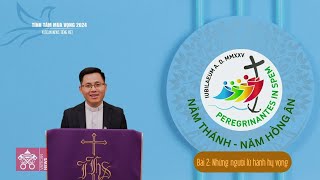 Tĩnh Tâm Mùa Vọng 2024 - Bài 2:  Những người lữ hành hy vọng