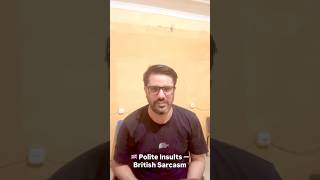 😂🇬🇧Polite Ways to Roast Someone — British Sarcasm #BritishHumour #BritishSarcasm