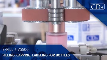 E-Fill & VS500 - Filling, capping, labeling for bottles and all type of caps - CDA USA