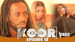 Rirou Koor 2022 Episode 18 avec Wadioubakh Kaaw Nionio Tapha ak Ndiol