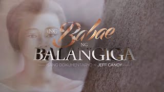 Ang Babae ng Balangiga (Full Documentary) | ABS-CBN News