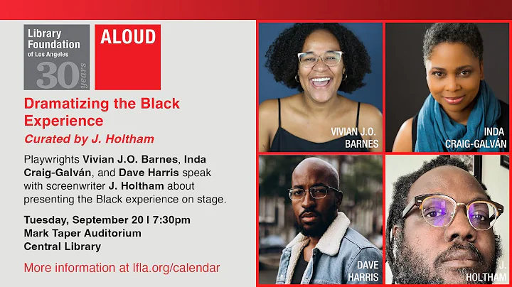 Dramatizing The Black Experience: Vivian J.O. Barnes, Inda Craig-GalvÃ¡n, Dave Harris With J. Holtham
