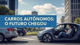 Carros Autônomos Estamos Prontos Para O Futuro Sem Volante?