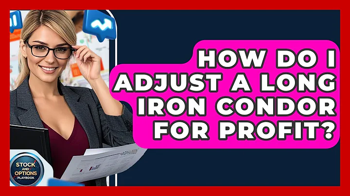 How Do I Adjust A Long Iron Condor For Profit? - Stock and Options Playbook