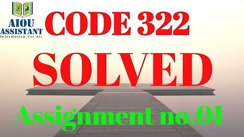 aiou solved Assignment Autumn 2020 || code 322 Assignment no.01