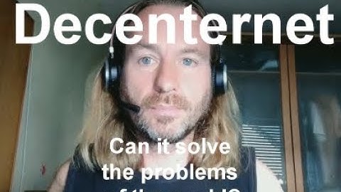 Decenternet - Can It Solve The World