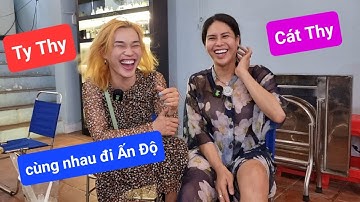 DIVA Cát Thy và Ty Thy cùng nhau đi Ấn Độ chấn động - Ẩm thực Cha Rồng