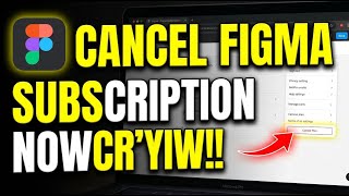 How to Cancel Figma Subscription - Quick Tutorial