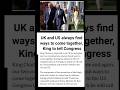 UK and US always find ways to come together, King to tell Congress