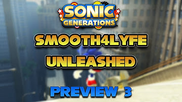 Sonic Generations - Smooth4Lyfe Unleashed - Preview #3