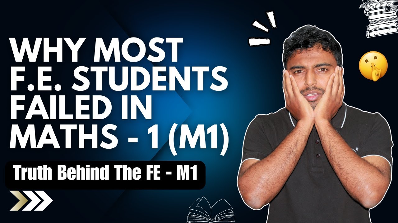 Why Most F.E Students Failed In Maths - 1? | Truth & Reality? | 