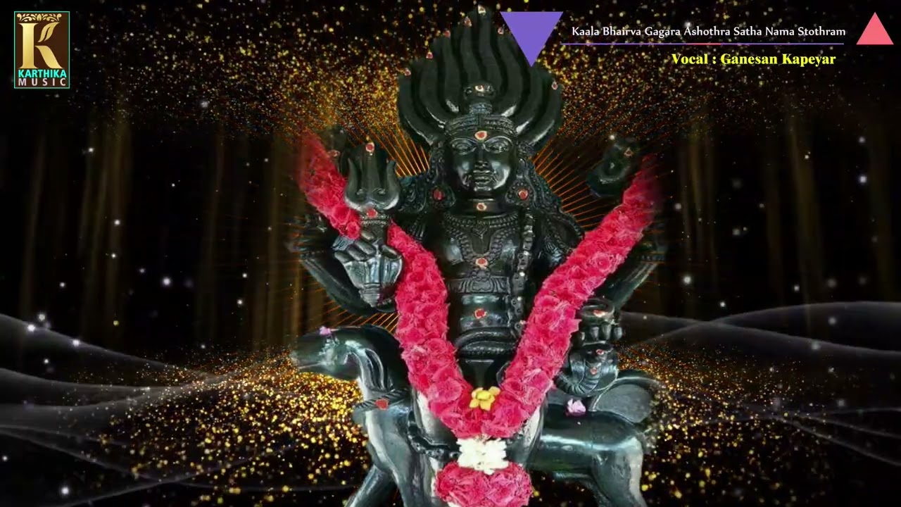 Get Relief from Fear & Anxiety - Kaala Bhairva Gagara Ashothra Satha Nama Stothram - Ganesan Kapeyar