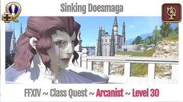 FFXIV Arcanist Level 30 Class Quest ~ A Realm Reborn ~ Sinking Doesmaga