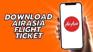 How To Download AirAsia Flight Ticket - Simple