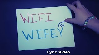 Wifi Wifey -Lyric Video