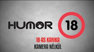Humor - 18-As Karika 2018-2020, Kamera Nélkül