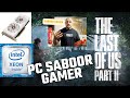 THE LAST OF US2 PRIMEIRA VEZ (PC SABOOR "GAMER")